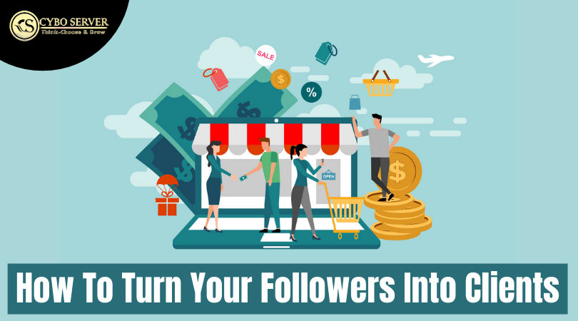 How to Turn Your Followers into Clients